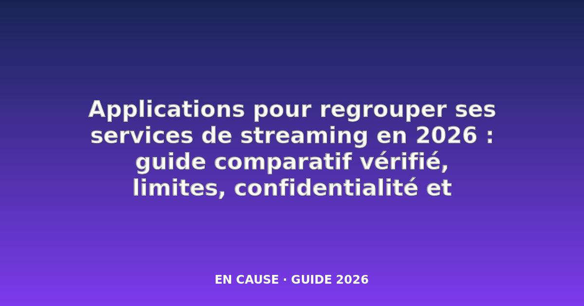 8 applications qui regroupent tous vos services de streaming en une seule
